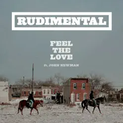 Feel the Love (Remixes) [feat. John Newman] - EP - Rudimental