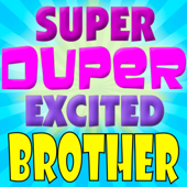 Brother Calling (Super Duper Excited)