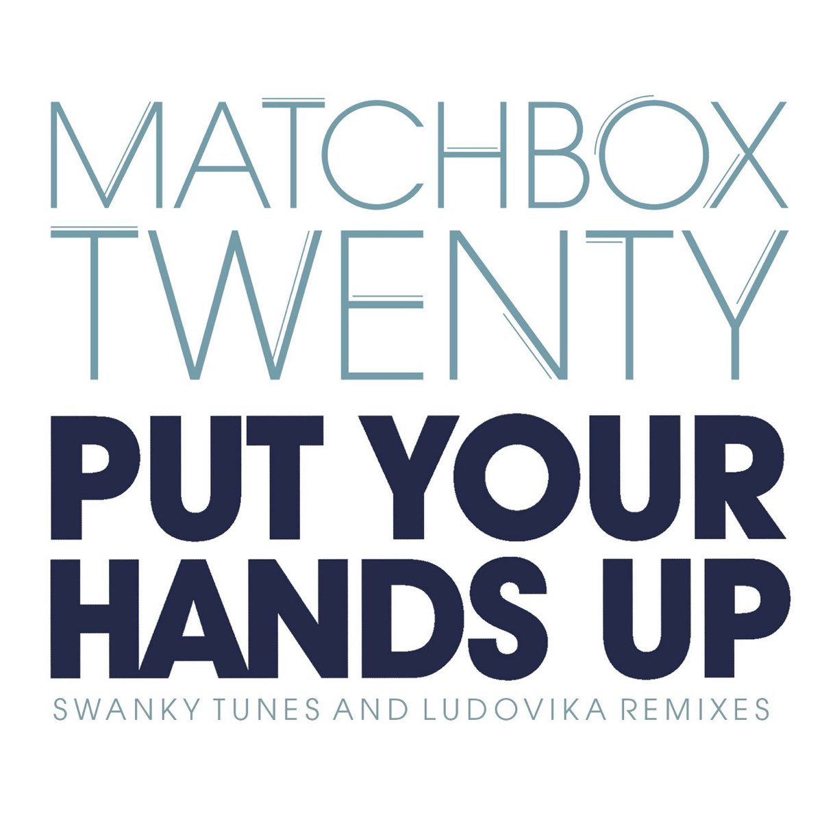 Swanky tunes remix. Put your hands up. Swanky Tunes. Matchbox twenty. Matchbox twenty CD.