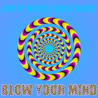 Blow Your Mind Azumea - Single - Dirty House Bastards