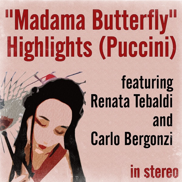 "Madama Butterfly" Highlights (Puccini) (Stereo)