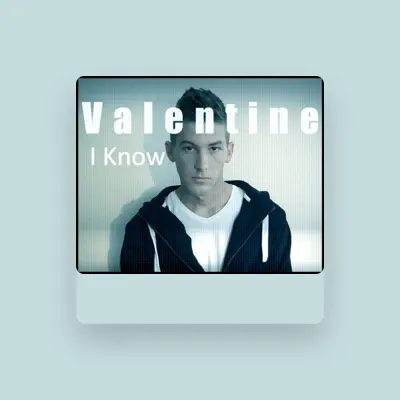 Listen to Valentine, watch music videos, read bio, see tour dates & more!