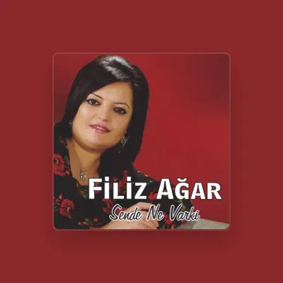 Listen to Filiz Ağar, watch music videos, read bio, see tour dates & more!