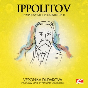 Ippolitov: Symphony No. 1 in E Minor, Op. 46 (Remastered)