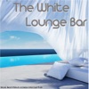 The White Lounge Bar (Deluxe Beach Chillout and Relax Hotel Cafe Music)