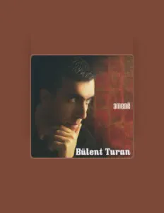 Bülent Turanを聴いたり、ミュージックビデオを鑑賞したり、経歴やツアー日程などを確認したりしましょう！