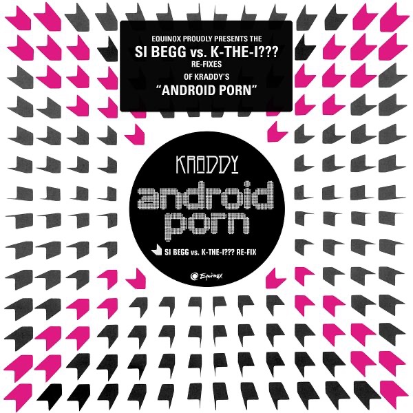 Song Android Porn - Android Porn (The Si Begg vs. K-The-I??? Re-Fixes) - EP by Kraddy on iTunes