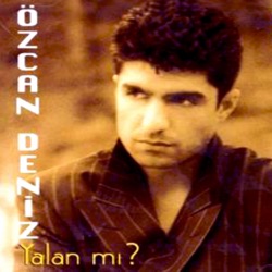 Özcan Deniz - Yalan Mı?