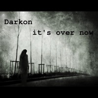 Its Over Now - Single - Darkon