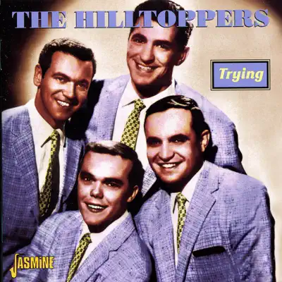 Trying - The Hilltoppers Trying - The Hilltoppers