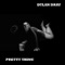 Pretty Thing - Dylan Dray lyrics