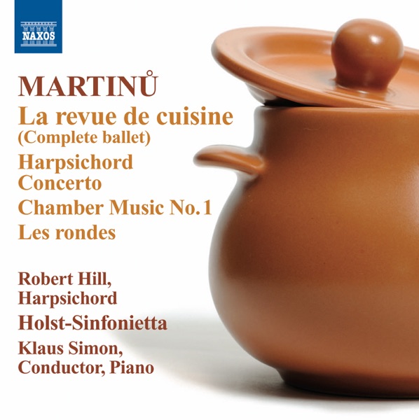 Martinů: La revue de cuisine - Harpsichord Concerto - Chamber Music No. 1 - Les rondes