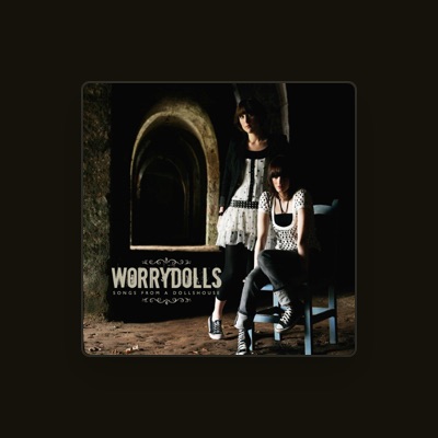 Worrydolls을(를) 듣고, 뮤직 비디오를 보고, 약력을 읽고, 투어 일정 등을 확인하세요!