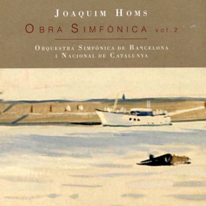 Joaquim Homs: Obra Simfònica, Vol. 2