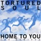 Home to You (Quentin Harris Remix) - Tortured Soul lyrics