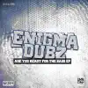 ENiGMA Dubz - Are You Ready for the Bass?