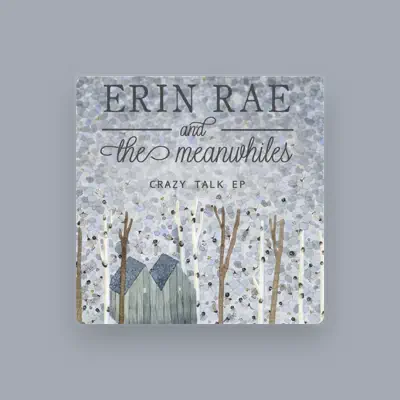 Listen to Erin Rae and the Meanwhiles, watch music videos, read bio, see tour dates & more!