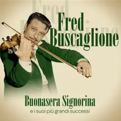 Fred Buscaglione : Buonasera signorina e i suoi più grandi successi - Fred Buscaglione