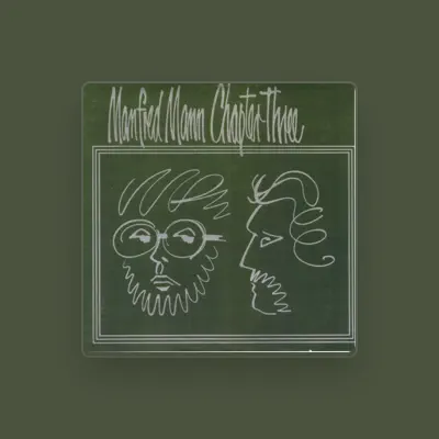Listen to Manfred Mann Chapter Three, watch music videos, read bio, see tour dates & more!