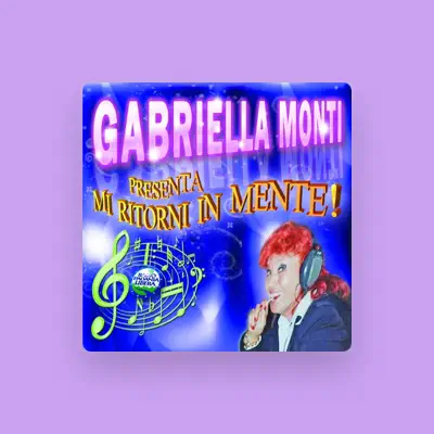 Listen to Gabriella Monti, watch music videos, read bio, see tour dates & more!