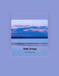 收听 Bobby Turnage、观看音乐视频、阅读小传、查看巡演日期等 ！