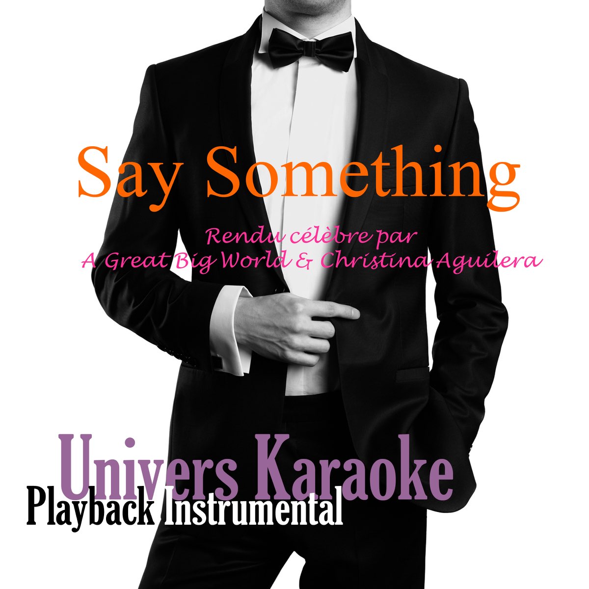 Say Something (Rendu célèbre par A Great Big World & Christina Aguilera)  [Version Karaoké] - Single by Univers Karaoké on Apple Music