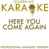 Here You Come Again (In the Style of Dolly Parton) [Karaoke Version]