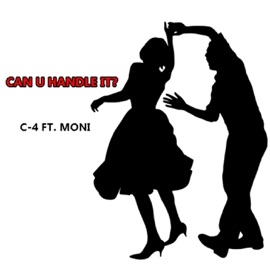 Can You Handle It (feat. Moni) C-4
