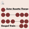 Gospel Train - Sister Rosetta Tharpe new Single