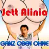 Jett Alinia - Ganz oben ohne