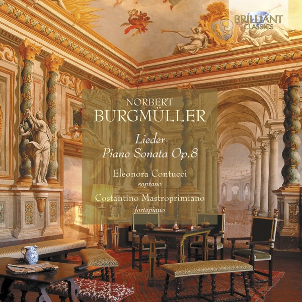 Burgmüller: Lieder & Piano Sonata, Op. 8