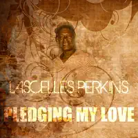 Pledging My Love — Lascelles Perkins