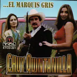 El Marquis Gris - Chuy Quintanilla El Marquis Gris - Chuy Quintanilla