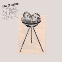 Víctimas del porno (A tu laíto) - Single - Love of Lesbian