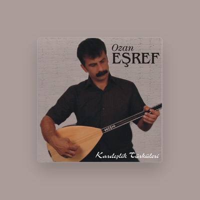 Listen to Ozan Eşref, watch music videos, read bio, see tour dates & more!