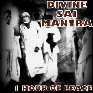 Divine Sai Mantra (1 Hour of Peace)