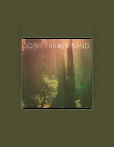 Josh Farmer Band: песни, клипы, биография, даты выступлений и многое другое.