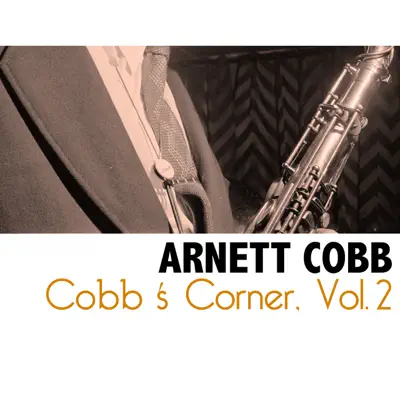 Cobb's Corner, Vol. 2 - Arnett Cobb Cobb's Corner, Vol. 2 - Arnett Cobb