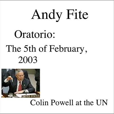Oratorio: The 5th of February, 2003 - Colin Powell At the UN