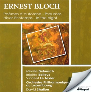 Bloch, E.: Hiver-Printemps - Poemes D'Automne - Prelude and 2 Psalms - in the Night - Psalm 22