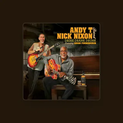 Listen to Andy T - Nick Nixon Band, watch music videos, read bio, see tour dates & more!