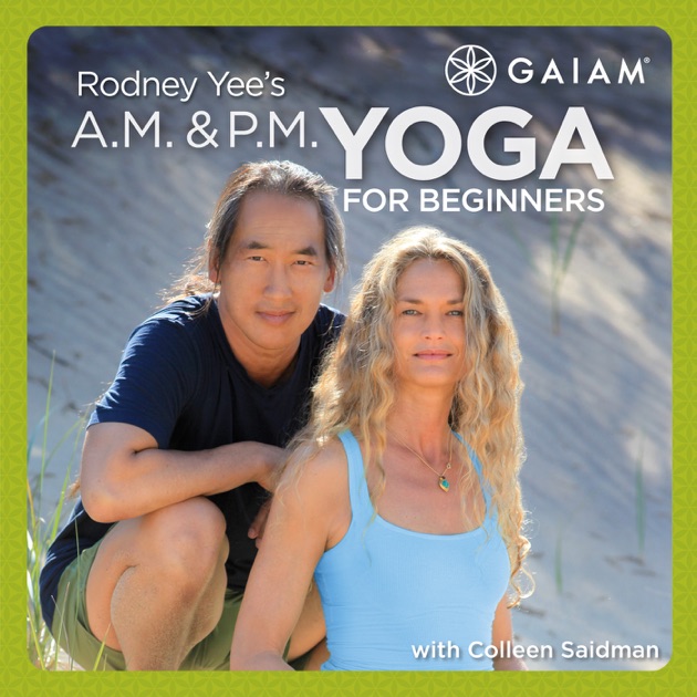 Gaiam: Rodney Yee A.M./P.M. Yoga for Beginners on iTunes