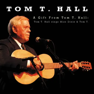 A Gift From Tom T. Hall - Tom T. Hall A Gift From Tom T. Hall - Tom T. Hall