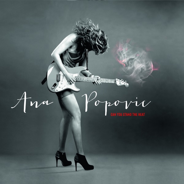 Can You Stand the Heat - Ana Popovic