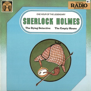 Sherlock Holmes - The Dying Detective and the Empty House (feat. Ralph Richardson)