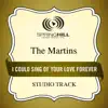 The Martins - I Could Sing of Your Love Forever