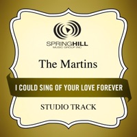 The Martins - I Could Sing of Your Love Forever