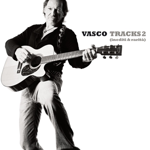 Tracks 2 (Inediti & Rarità) - Vasco Rossi