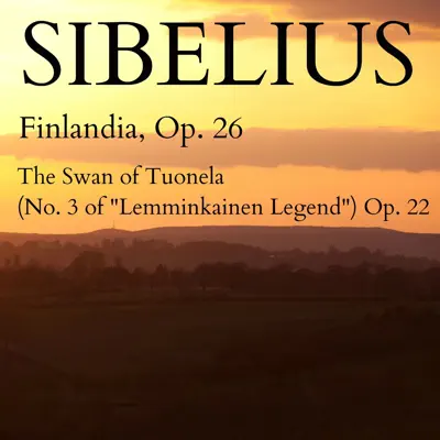 Sibelius - Finlandia, Op. 26 & The Swan of Tuonela (No. 3 of "Lemminkainen Legend") Op. 22 - Single - London Festival Orchestra Sibelius - Finlandia, Op. 26 & The Swan of Tuonela (No. 3 of "Lemminkainen Legend") Op. 22 - Single - London Festival Orchestra