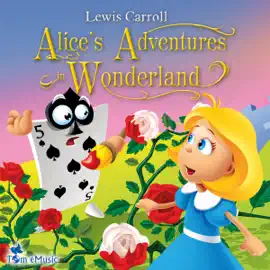Alice's Adventures in Wonderland: A Classic for Kids and Young Listeners (Excellent for Bedtime) (Unabridged)